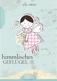 Himmlisches Geflügel - Ele Otto - E-Book