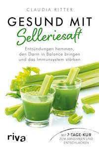 Gesund mit Selleriesaft - Ritter Claudia - E-Book