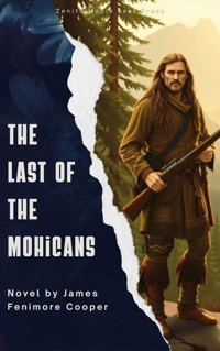 The Last of the Mohicans - James Fenimore Cooper - E-Book