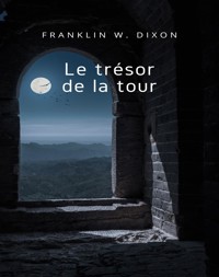 Le trésor de la tour (traduit) - Franklin W. Dixon - E-Book