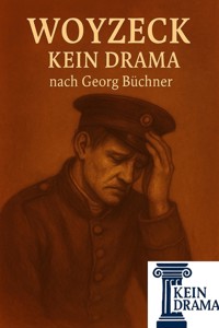 Woyzeck - Kein Drama nach Georg Büchner - Anno Stock - kostenlos E-Book
