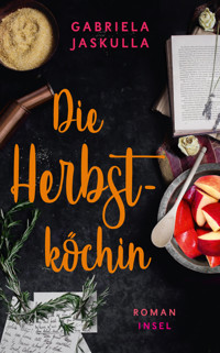 Die Herbstköchin - Gabriela Jaskulla - E-Book