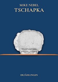 Tschapka - Mike Nebel - E-Book