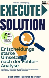 Execute Solution – Entscheidungsstarke Umsetzung nach der Fehler-Analyse - Simone Janson - E-Book