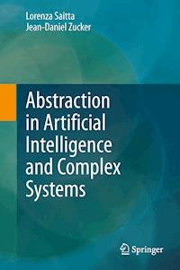 Abstraction in Artificial Intelligence and Complex Systems - Lorenza Saitta - E-Book