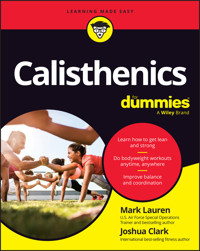 Calisthenics For Dummies - Mark Lauren - E-Book