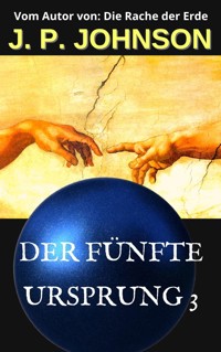 DER FÜNFTE URSPRUNG 3. EIN UNERFAHRENER GOTT - J. P. JOHNSON - E-Book