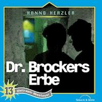 13: Dr. Brockers Erbe - Hanno Herzler - Hörbuch