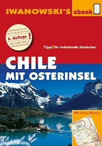 Chile mit Osterinsel – Reiseführer von Iwanowski - Maike Stünkel - E-Book