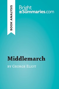 Middlemarch by George Eliot (Book Analysis) - Bright Summaries - E-Book