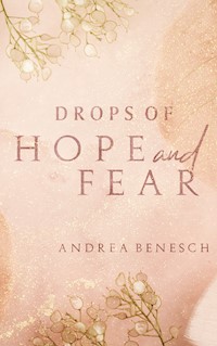 Drops of Hope and Fear - Andrea Benesch - E-Book