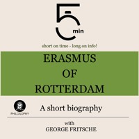 Erasmus of Rotterdam: A short biography - 5 Minutes - Hörbuch