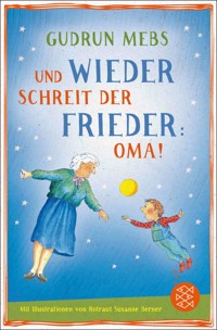 Und wieder schreit der Frieder Oma - Gudrun Mebs - E-Book