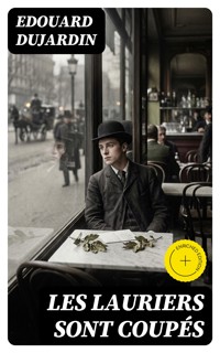 Les lauriers sont coupés - Edouard Dujardin - E-Book