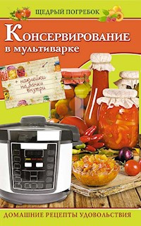 Консервирование в мультиварке (Konservirovanie v mul'tivarke) - Kuz'mina Ol'ga - E-Book