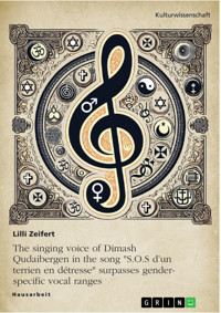 The singing voice of Dimash Qudaibergen in the song "S.O.S d’un terrien en détresse" surpasses gender-specific vocal ranges - Lilli Zeifert - E-Book