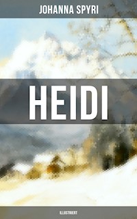 Heidi (Illustriert) - Johanna  Spyri - E-Book
