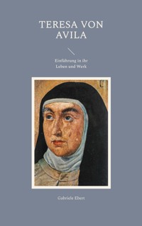Teresa von Avila - Gabriele Ebert - E-Book