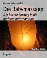 Die Babymassage - Michaela Haunschild - E-Book