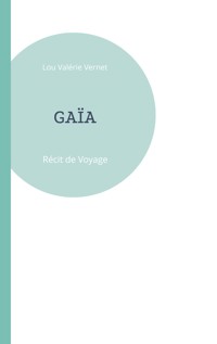 Gaïa - Lou Valérie Vernet - E-Book