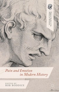 Pain and Emotion in Modern History - Robert Gregory Boddice - E-Book