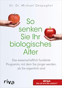 So senken Sie Ihr biologisches Alter - Michael Despeghel - E-Book