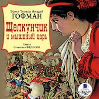Щелкунчик и мышиный царь - Эрнст Гофман - Hörbuch