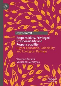 Responsibility, Privileged Irresponsibility and Response-ability - Vivienne Bozalek - E-Book