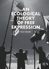 An Ecological Theory of Free Expression - Gary Chartier - E-Book