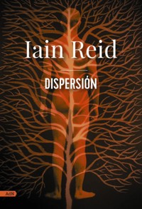 Dispersión (AdN) - Iain Reid - E-Book