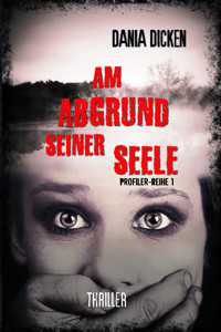 Am Abgrund seiner Seele - Dania Dicken - E-Book