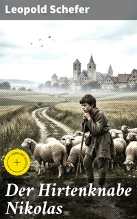 Der Hirtenknabe Nikolas - Leopold Schefer - E-Book