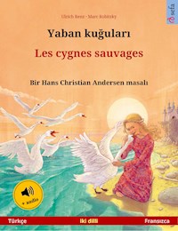 Yaban kuğuları – Les cygnes sauvages (Türkçe – Fransızca) - Ulrich Renz - E-Book