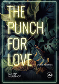 The Punch for Love - Marina Milutinov - E-Book