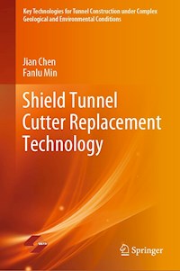 Shield Tunnel Cutter Replacement Technology - Jian Chen - E-Book