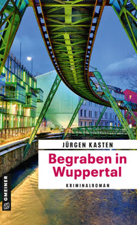 Begraben in Wuppertal - Jürgen Kasten - E-Book