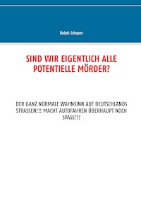 Sind wir eigentlich alle potentielle Mörder? - Ralph Schaper - E-Book