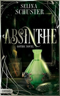 Absinthe - Selina Schuster - E-Book