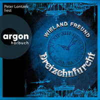 Dreizehnfurcht (Ungekürzte Lesung) - Wieland Freund - Hörbuch