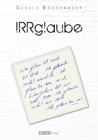 IRRglaube - Gerald Eschenauer - E-Book