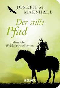 Der stille Pfad - Joseph M. Marshall - E-Book