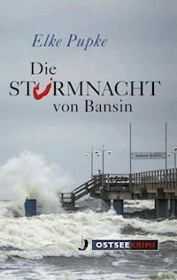 Die Sturmnacht von Bansin - Elke Pupke - E-Book