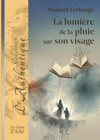 La Lumière de la Pluie sur son Visage - Manuel Verlange - E-Book
