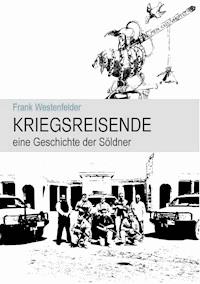 Kriegsreisende - Frank Westenfelder - E-Book