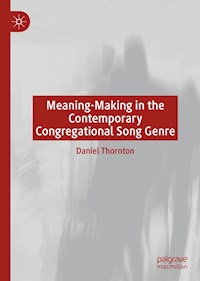 Meaning-Making in the Contemporary Congregational Song Genre - Daniel Thornton - E-Book