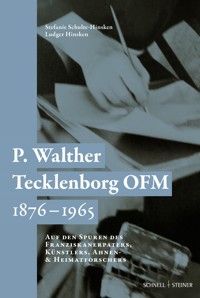 P. Walther Tecklenborg OFM 1876–1965 - Stefanie Schulte-Hinsken - E-Book