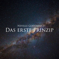 Das erste Prinzip - Neville Goddard - Hörbuch