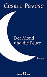 Der Mond und die Feuer - Cesare Pavese - E-Book
