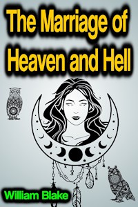 The Marriage of Heaven and Hell - William Blake - E-Book