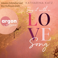 Say It With A Love Song - GU New Adult (Ungekürzte Lesung) - Katharina Katz - Hörbuch